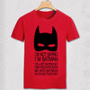 Im not saying im Batman, but... T-Shirt