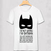 Im not saying im Batman, but... T-Shirt